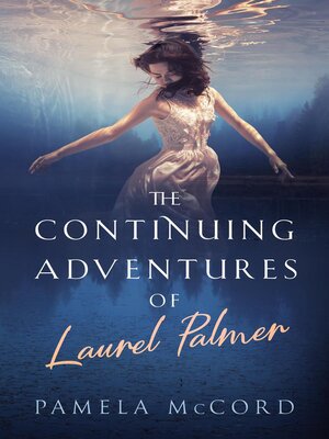 cover image of The Continuing Adventures of Laurel Palmer